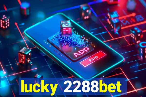 lucky 2288bet